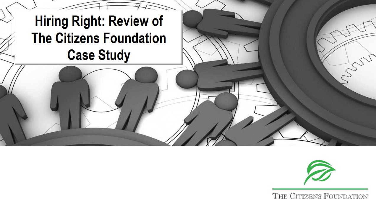 Hiring Right: Review of the Citizens Foundation Case Study